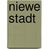 Niewe Stadt door Beno Hofman