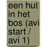 Een hut in het bos (AVI START / AVI 1)