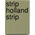 Strip Holland Strip