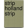 Strip Holland Strip door Margreet de Heer