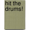 Hit The Drums! door Marco Mepschen