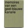 Memoires van een geel-blauwe kanarie door Onbekend