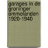 Garages in de Groninger Ommelanden 1920-1940