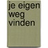Je eigen weg vinden