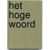 Het hoge woord door Rosemarijn Milo