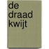 De draad kwijt