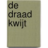 De draad kwijt by Jeroen D. Rook