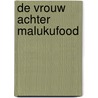De vrouw achter Malukufood by Leni Wenno-Sapulette