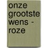 Onze Grootste Wens - roze