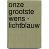 Onze Grootste Wens - lichtblauw by I.M. van Zuthem