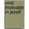 Vind motivatie in jezelf door Peter Koijen