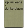 Kijk Mij Eens - donkerblauw door I.M. van Zuthem