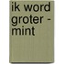 Ik Word Groter - mint