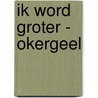 Ik Word Groter - okergeel by I.M. van Zuthem
