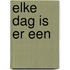 Elke dag is er een