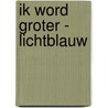Ik Word Groter - lichtblauw by I.M. van Zuthem