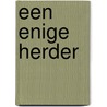 Een enige Herder by Ds. J. van Laar