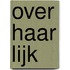 Over haar lijk