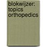 Blokwijzer: Topics Orthopedics