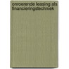 Onroerende leasing als financieringstechniek by Nicolas Mertens