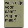 Welk uitje voor Saar? Zeg het maar! door Elise Talsma