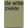 De witte ziekte door Karel Capek