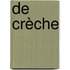 De crèche