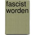 Fascist worden