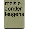 Meisje zonder leugens by Michael Robotham