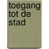 Toegang tot de Stad