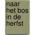 Naar het bos in de herfst