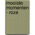 Mooiste Momenten - roze