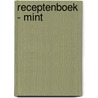Receptenboek - mint by I.M. van Zuthem