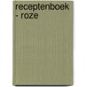 Receptenboek - roze door I.M. van Zuthem