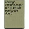Eeuwige voetbalhonger (en af en toe een beetje dorst) by Chris Willemsen