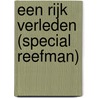 Een rijk verleden (Special Reefman) door Danielle Steel