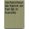 Rechercheur De Klerck en het lijk in transito door P. Dieudonne