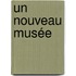 Un nouveau musée