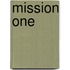 Mission One