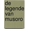 De Legende van Musoro door Amina Laffet