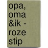 Opa, oma &Ik - roze stip by I.M. van Zuthem