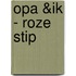 Opa &ik - roze stip