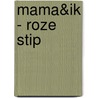 Mama&ik - roze stip by I.M. van Zuthem