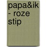 Papa&ik - roze stip door I.M. van Zuthem