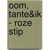 Oom, tante&ik - roze stip by I.M. van Zuthem