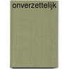 Onverzettelijk by J.N. Lodders
