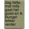 Dag liefje, met MIla gaat het goed en ik klungel lekker verder door Stefaan Degand