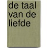 De taal van de liefde door Johan De Geest