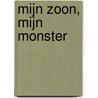 Mijn zoon, mijn monster door Ingrid Verhelst