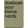Doeboek voor kleine nerds door Lieven Scheire